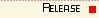 Release